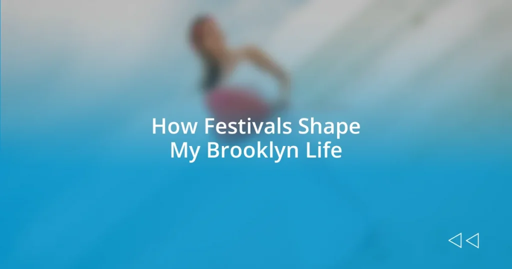 How Festivals Shape My Brooklyn Life