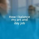 How I balance my art and day job