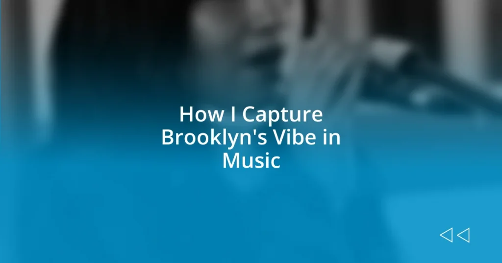 How I Capture Brooklyn’s Vibe in Music