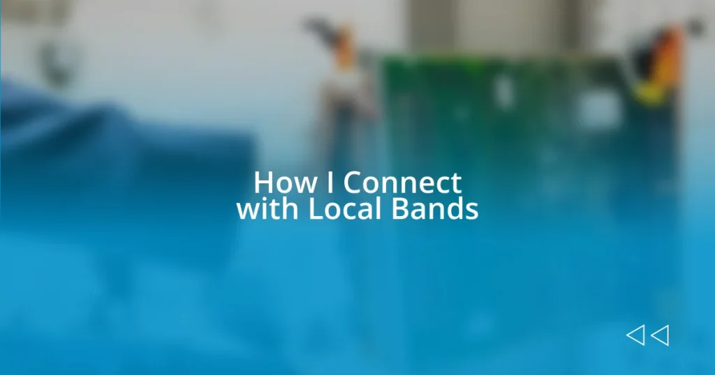 How I Connect with Local Bands