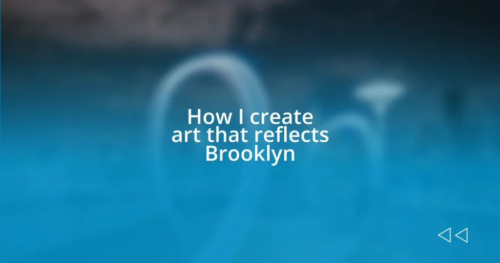 How I create art that reflects Brooklyn