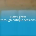 How I grew through critique sessions