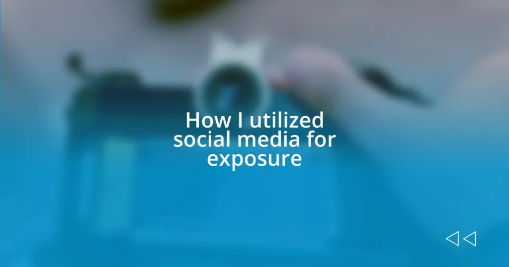 How I utilized social media for exposure