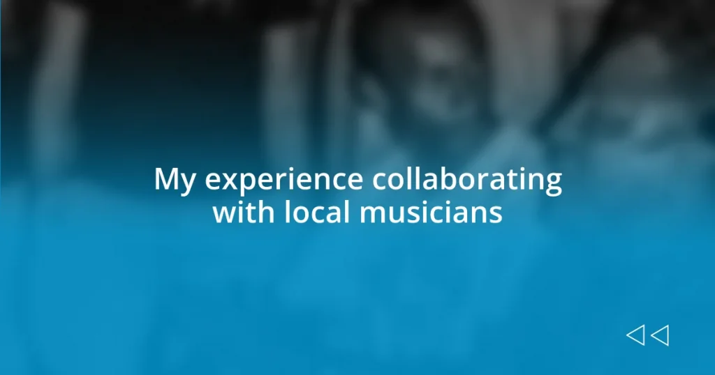 My experience collaborating with local musicians