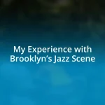 My Experience with Brooklyn’s Jazz Scene