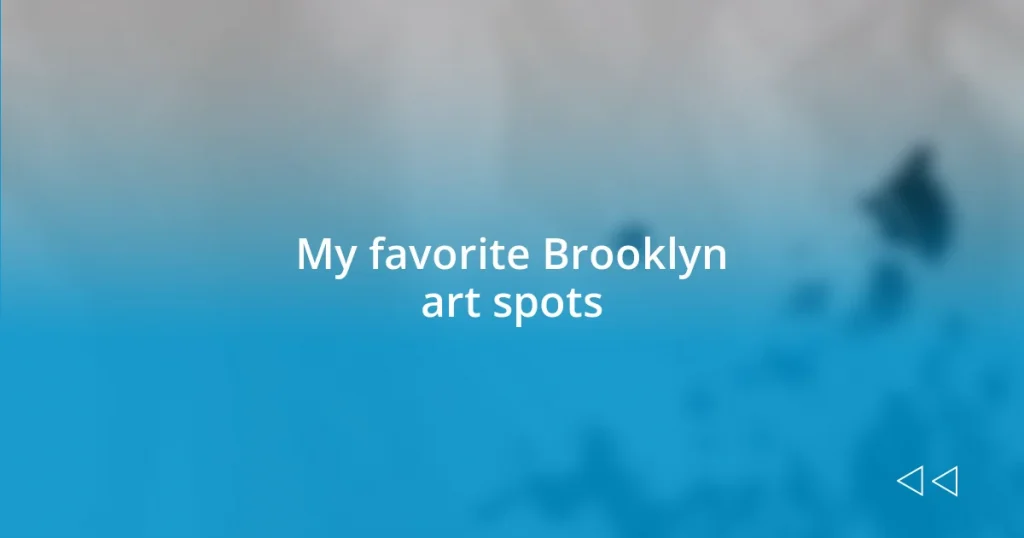 My favorite Brooklyn art spots