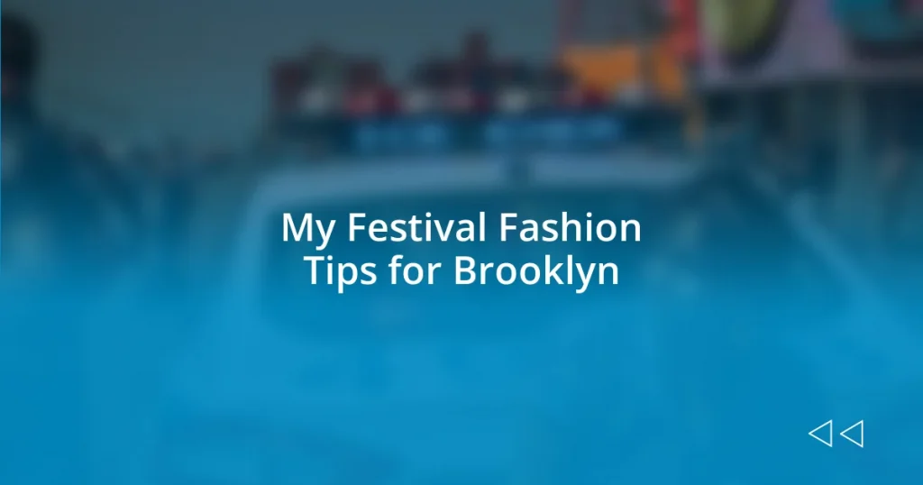 My Festival Fashion Tips for Brooklyn