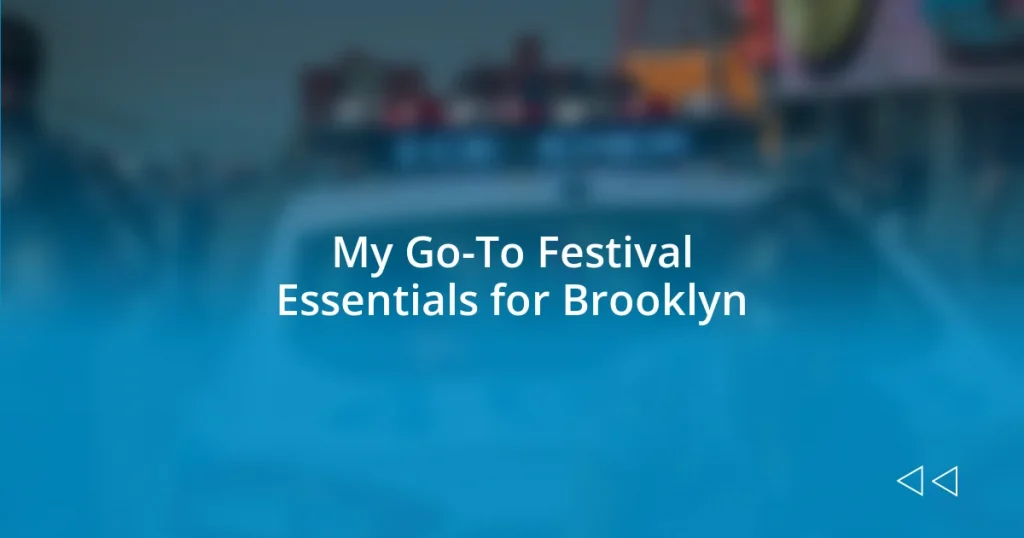 My Go-To Festival Essentials for Brooklyn