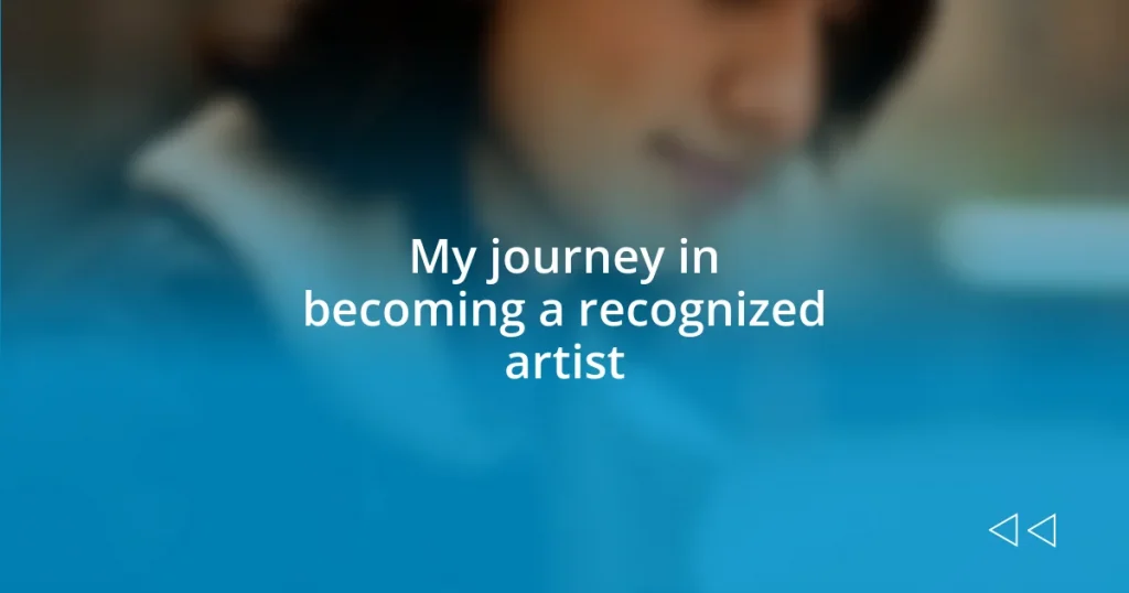 My journey in becoming a recognized artist