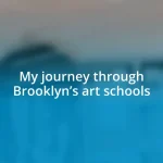 My journey through Brooklyn’s art schools