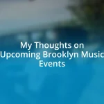 My Thoughts on Upcoming Brooklyn Music Events