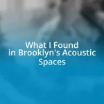 What I Found in Brooklyn’s Acoustic Spaces