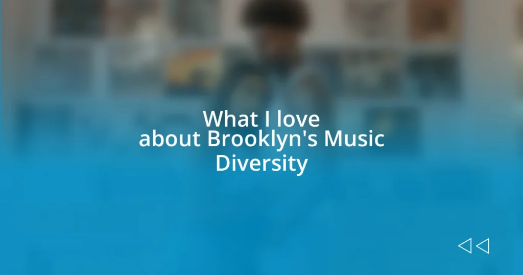 What I love about Brooklyn’s Music Diversity