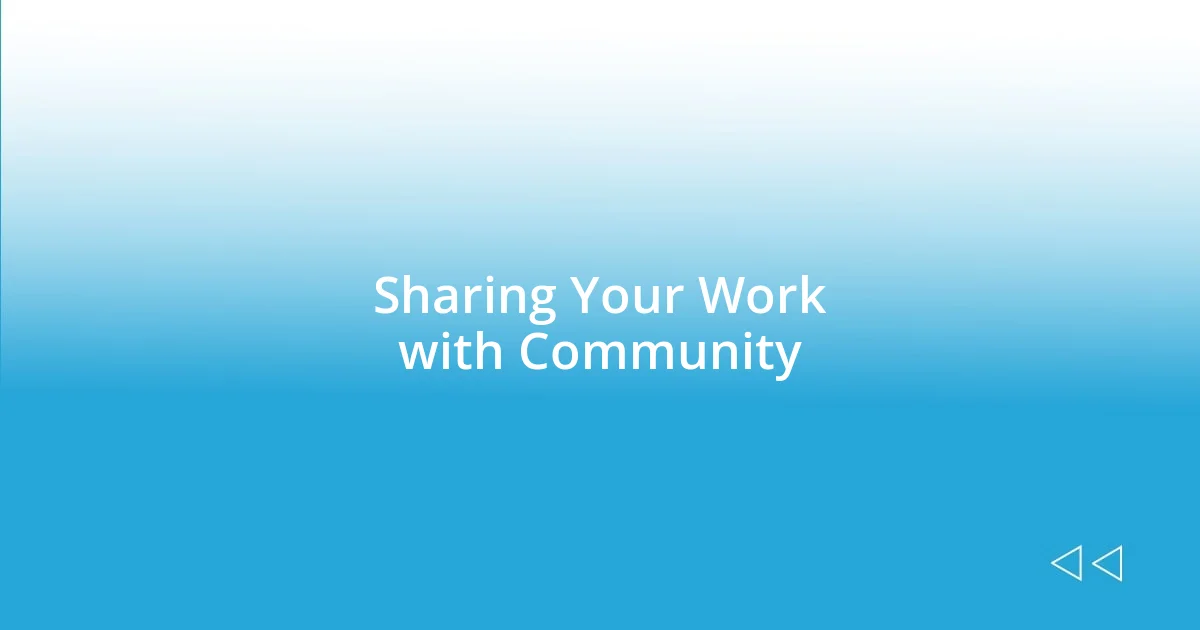 Sharing Your Work with Community