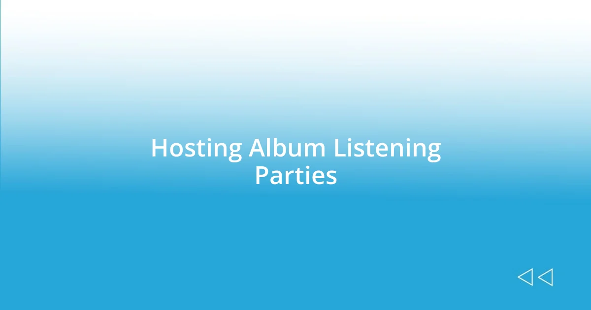 Hosting Album Listening Parties