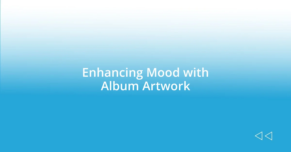 Enhancing Mood with Album Artwork