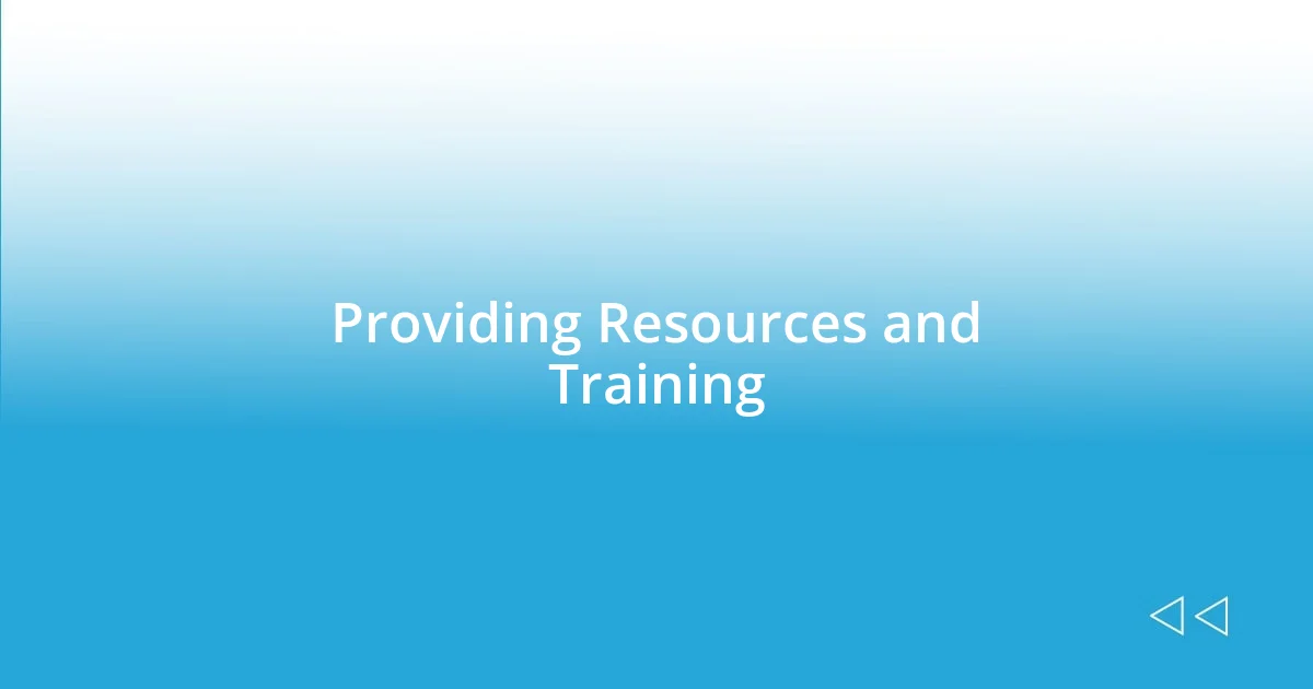 Providing Resources and Training