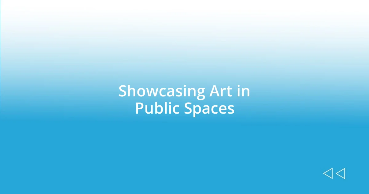 Showcasing Art in Public Spaces