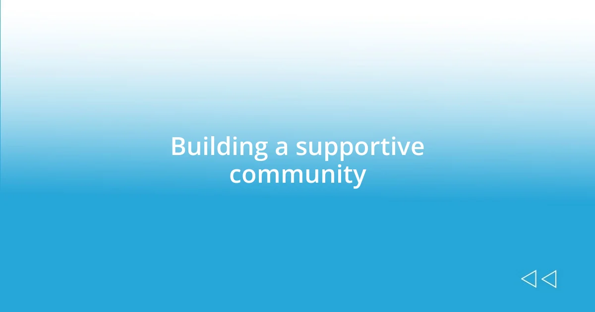 Building a supportive community