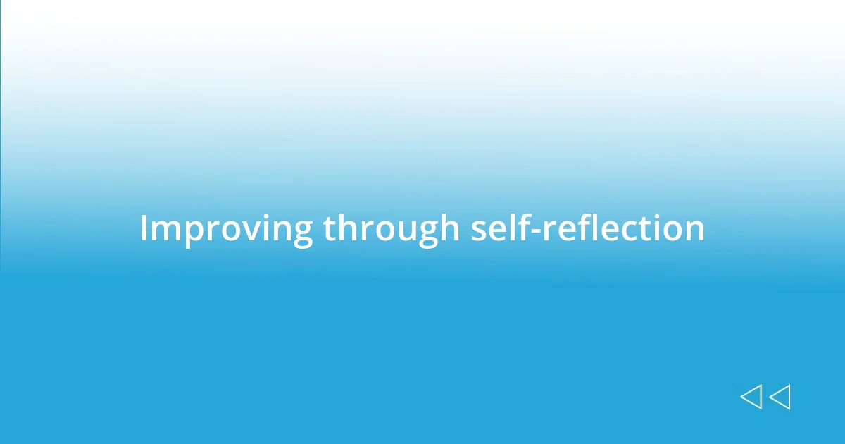 Improving through self-reflection