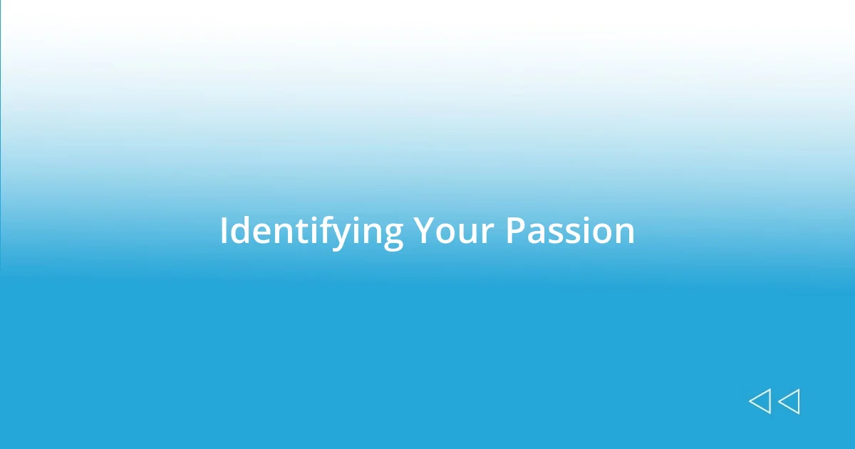 Identifying Your Passion