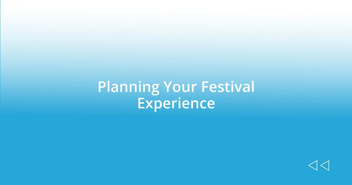 Planning Your Festival Experience