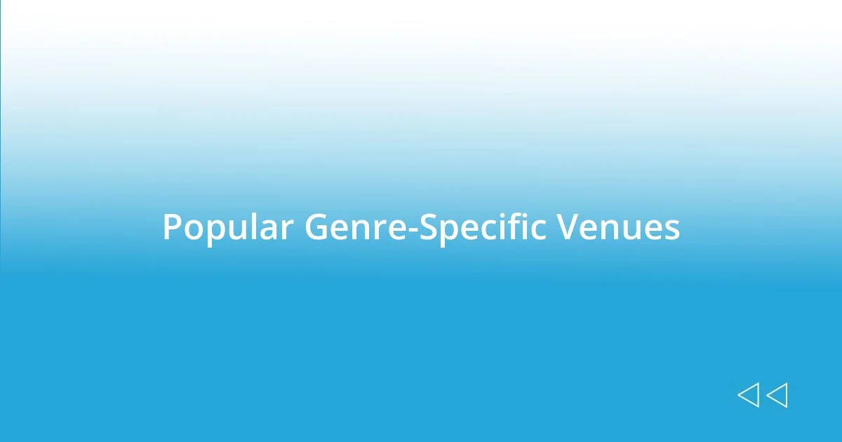 Popular Genre-Specific Venues