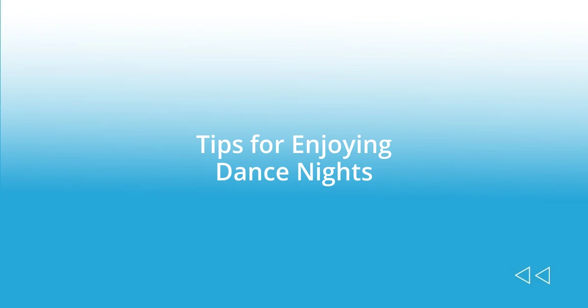 Tips for Enjoying Dance Nights