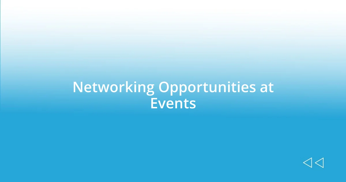 Networking Opportunities at Events