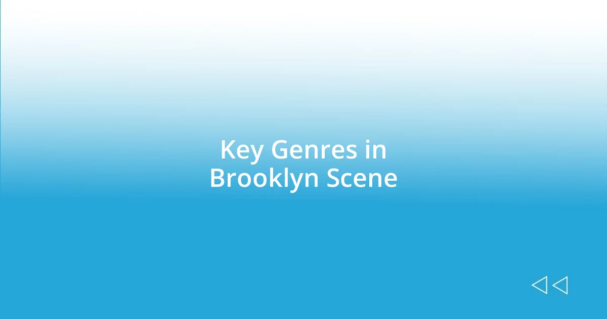 Key Genres in Brooklyn Scene