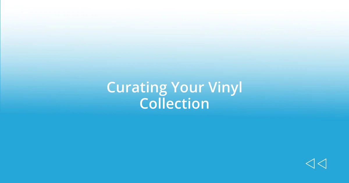 Curating Your Vinyl Collection