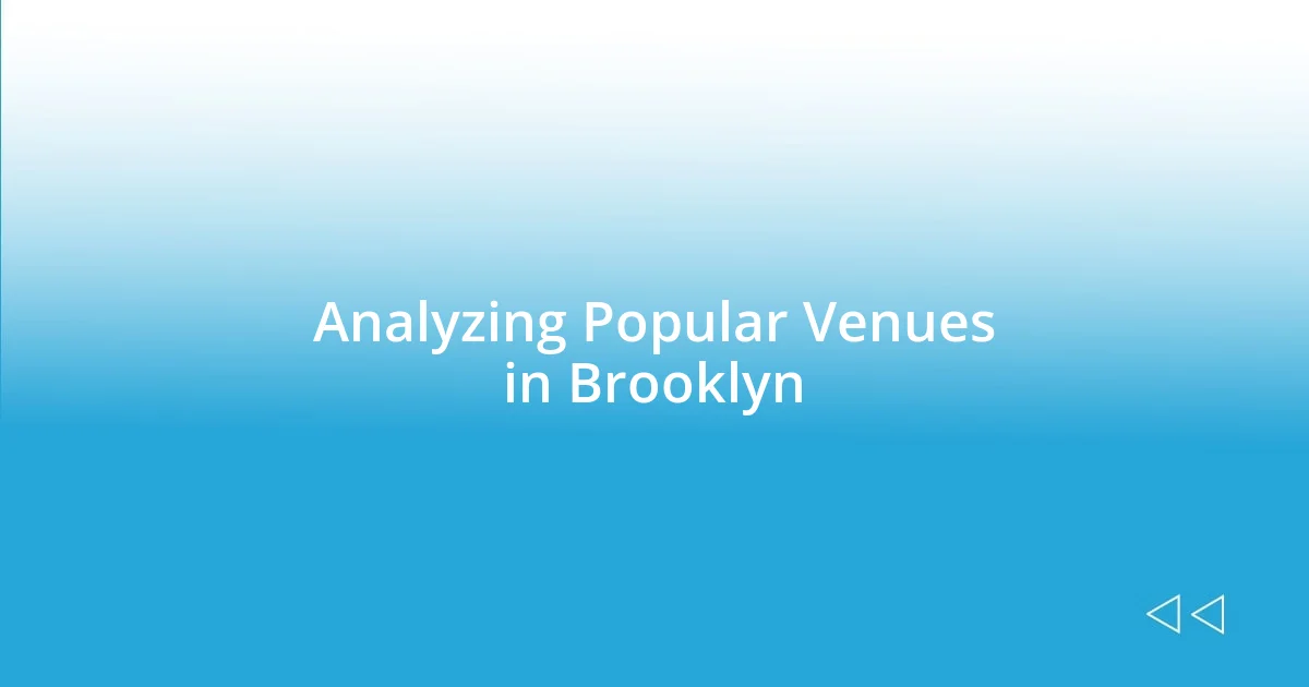 Analyzing Popular Venues in Brooklyn