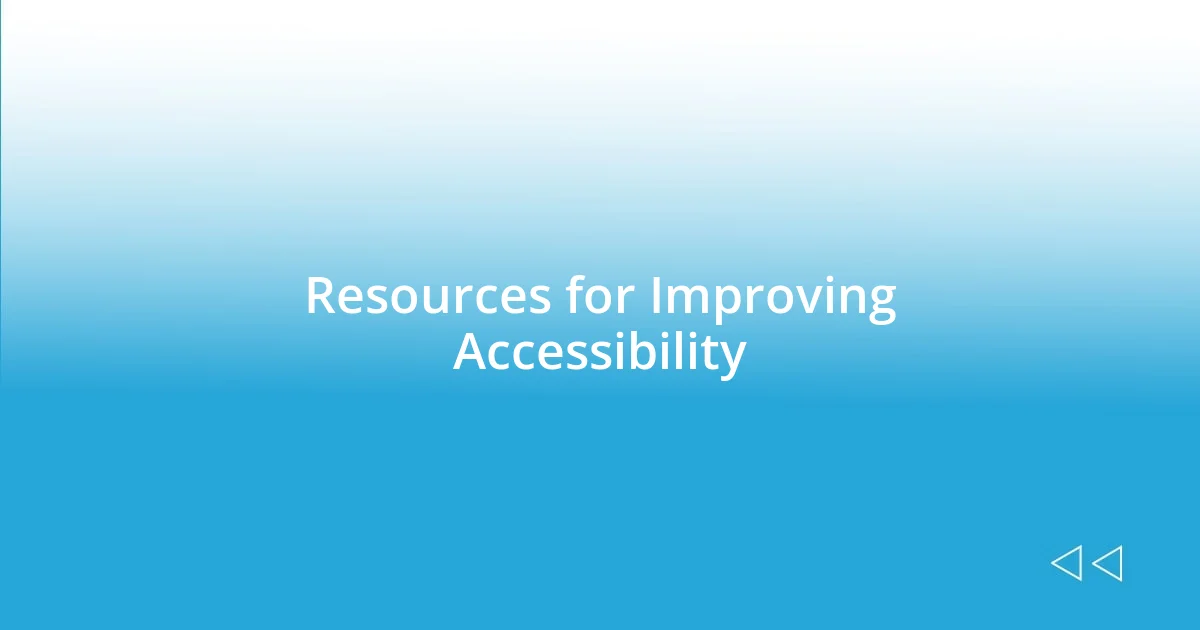 Resources for Improving Accessibility