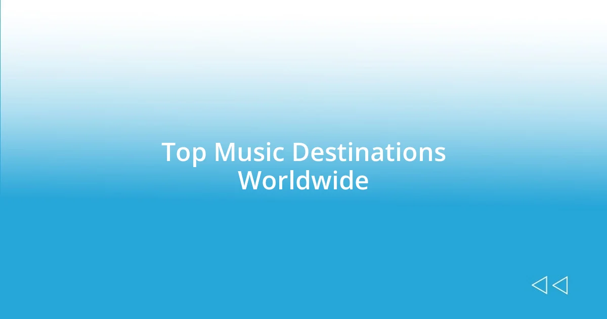 Top Music Destinations Worldwide