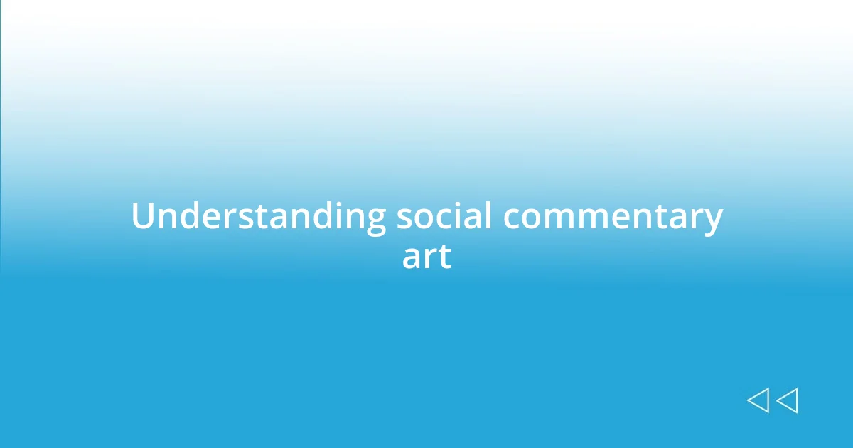 Understanding social commentary art