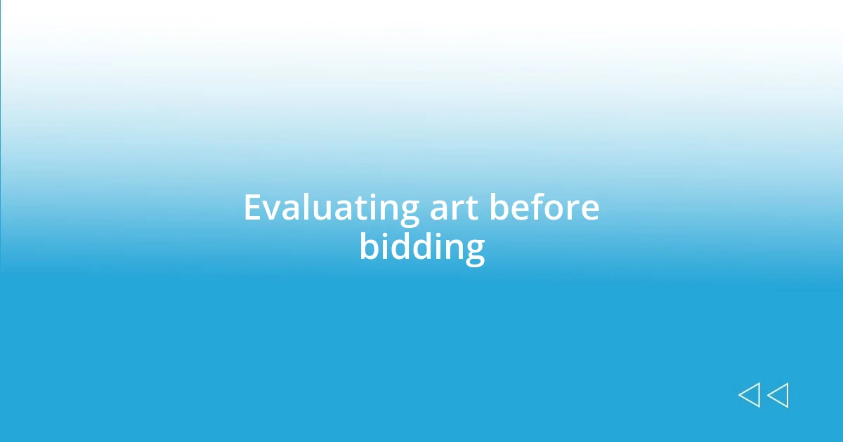 Evaluating art before bidding