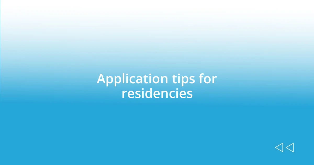 Application tips for residencies