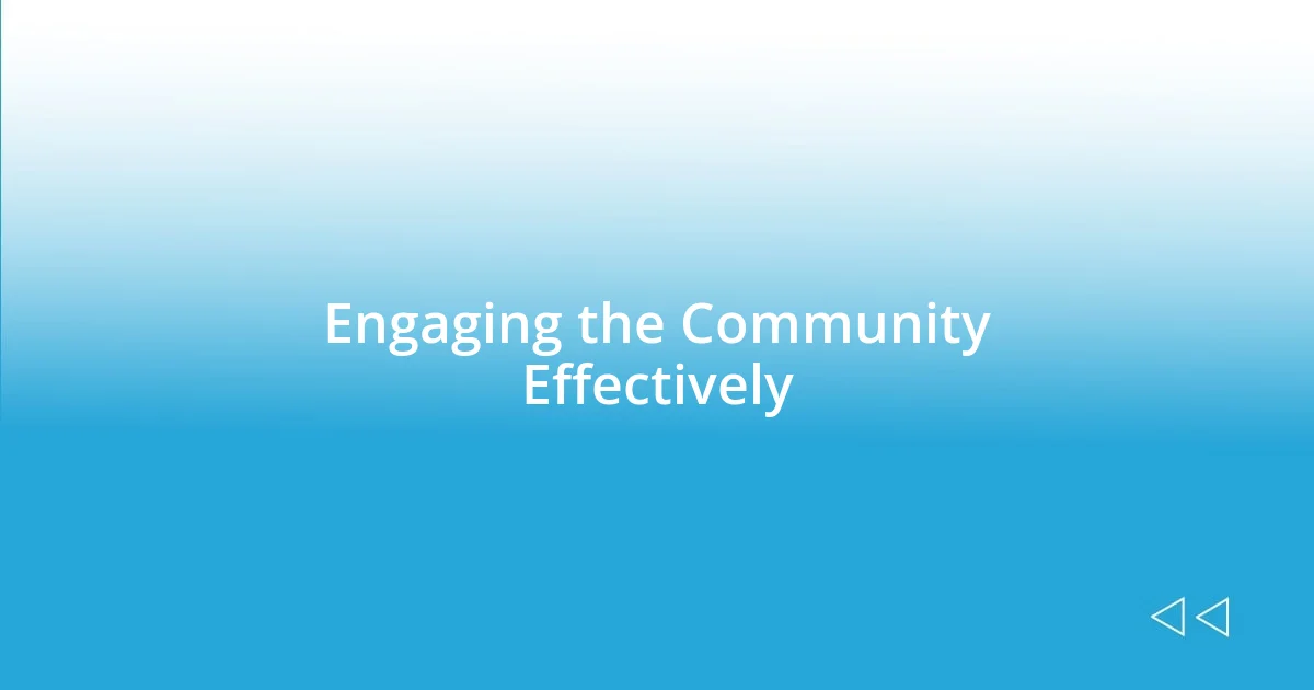 Engaging the Community Effectively