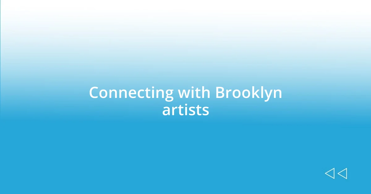 Connecting with Brooklyn artists