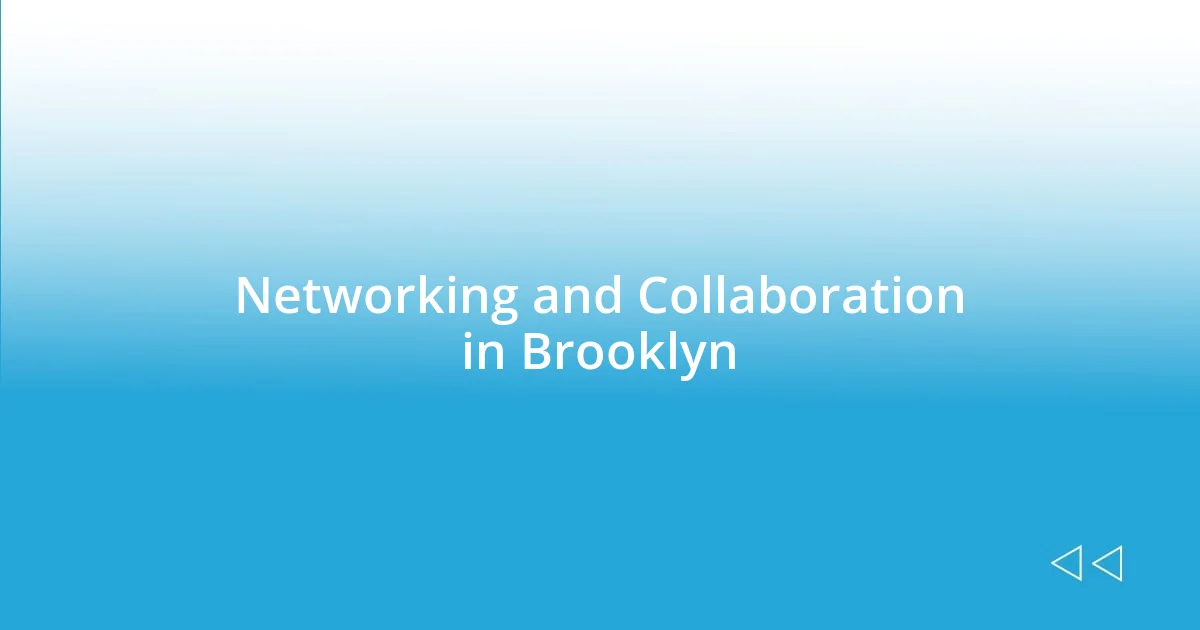 Networking and Collaboration in Brooklyn