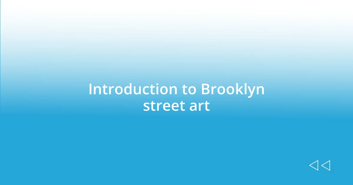 Introduction to Brooklyn street art