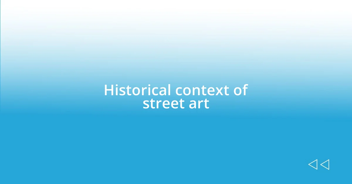 Historical context of street art