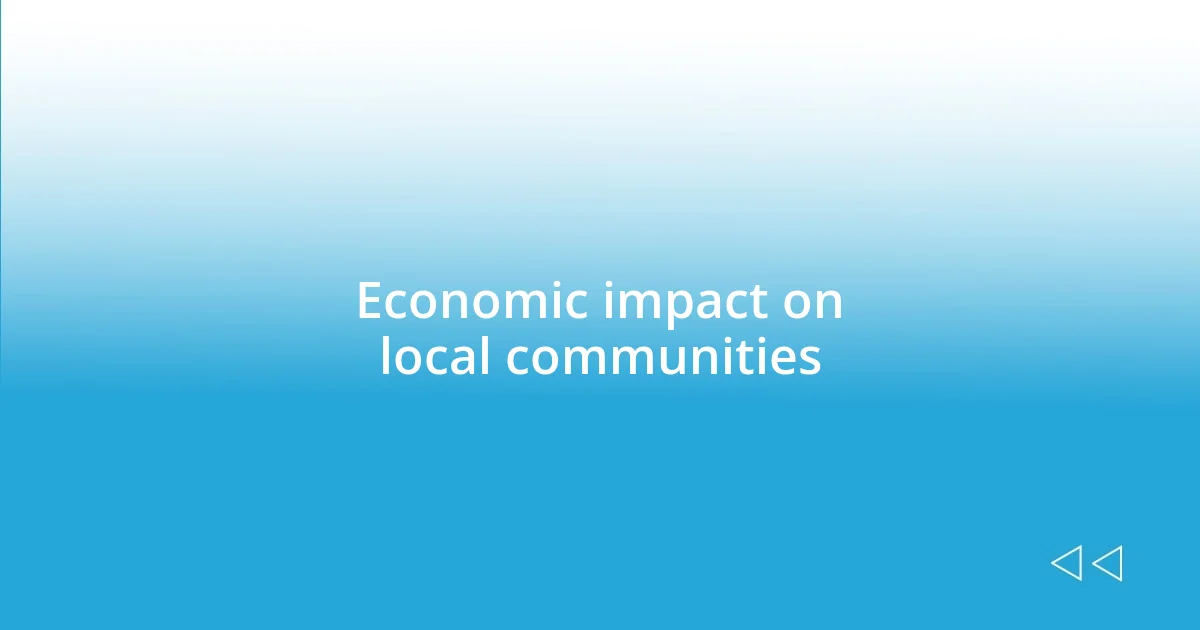 Economic impact on local communities