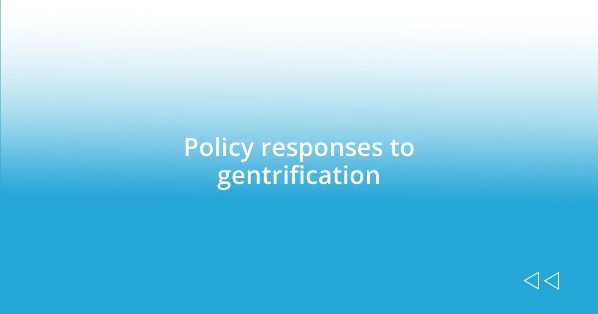 Policy responses to gentrification