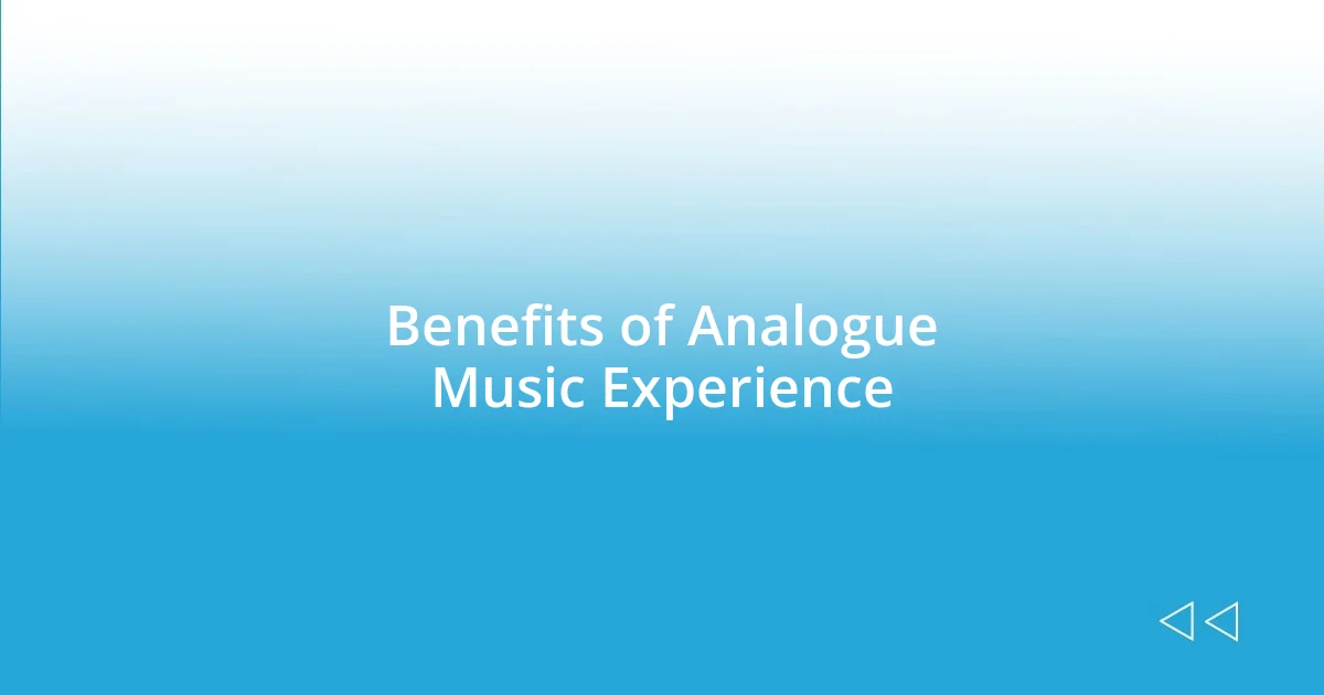 Benefits of Analogue Music Experience