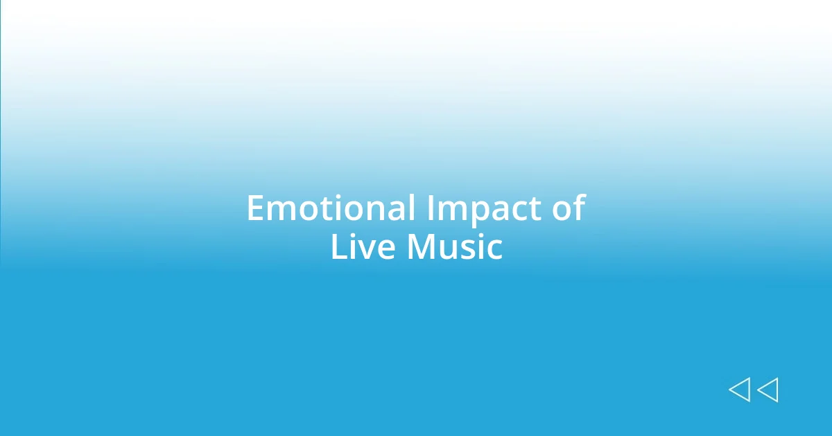 Emotional Impact of Live Music