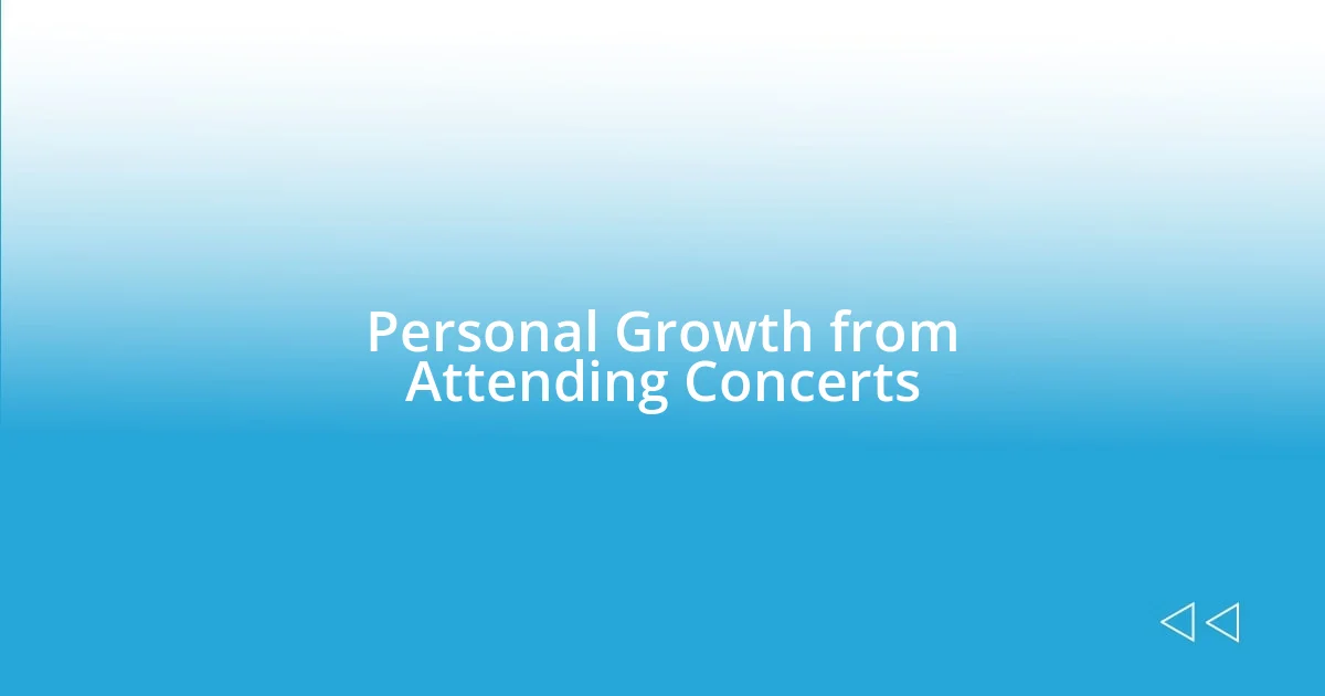 Personal Growth from Attending Concerts