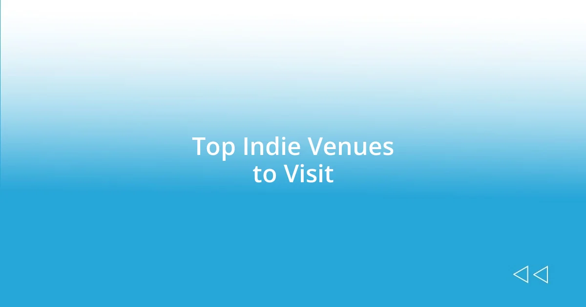 Top Indie Venues to Visit