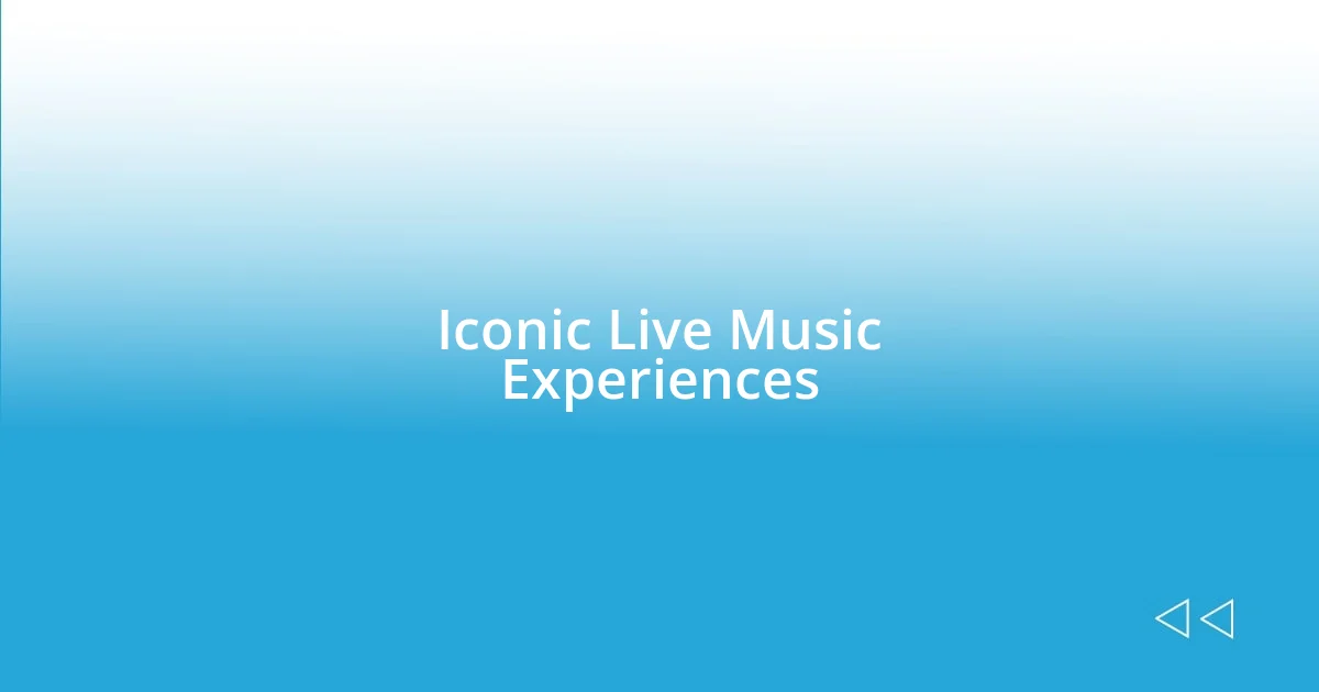 Iconic Live Music Experiences