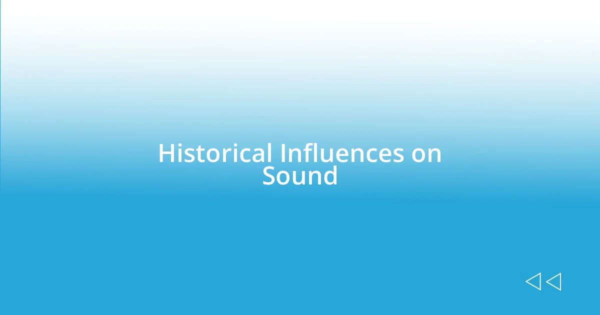 Historical Influences on Sound